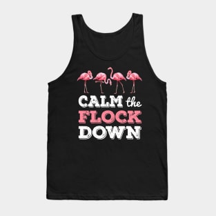 Calm The Flock Down T-shirt Funny Flamingo Gift Tank Top